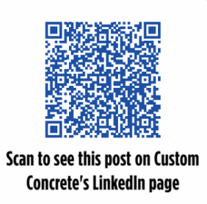 Scan to see this post on custom concrete's linkedin page